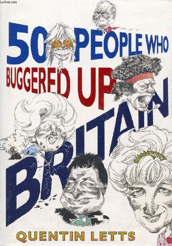 50 PEOPLE WHO BUGGERED UP BRITAIN