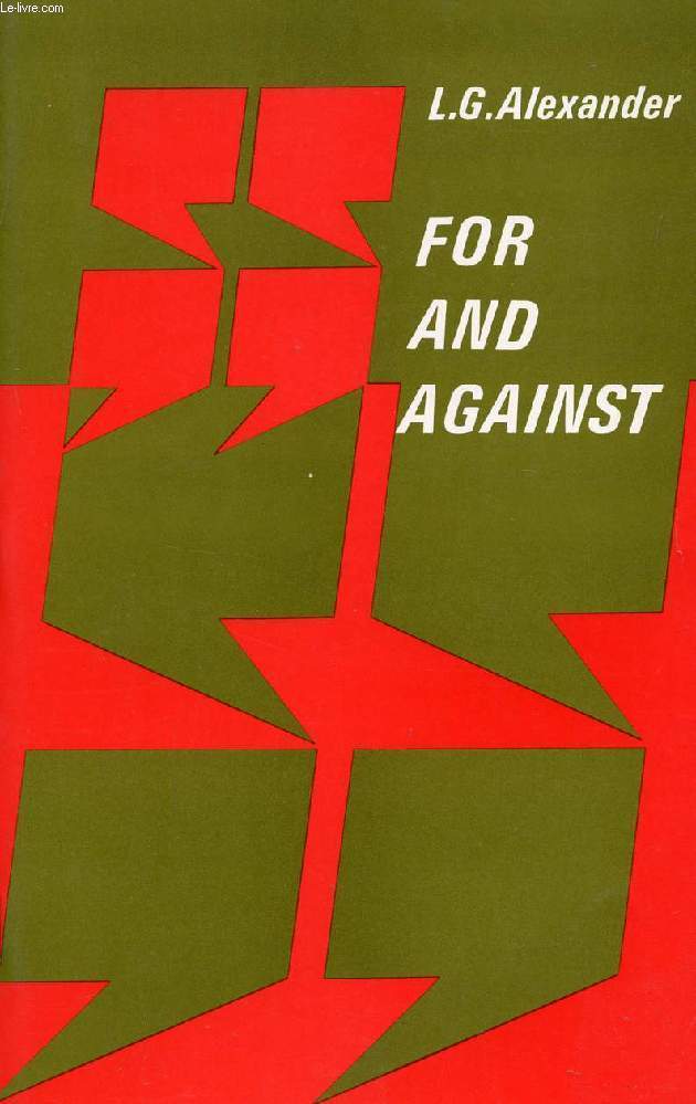 FOR AND AGAINST, AN ORAL PRACTICE BOOK FOR ADVANCED STUDENTS OF ENGLISH