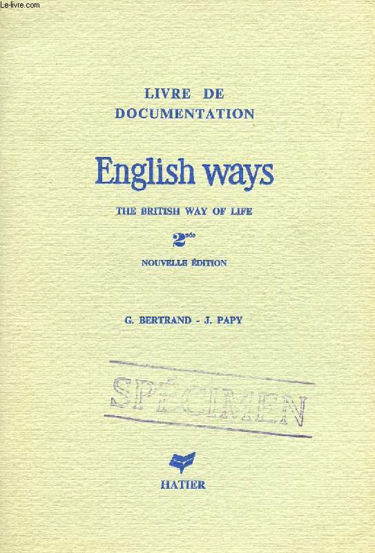 ENGLISH WAYS, THE BRITISH WAY OF LIFE, LIVRE DE DOCUMENTATION, 2de