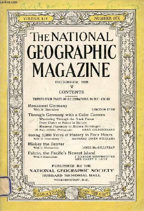 THE NATIONAL GEOGRAPHIC MAGAZINE, VOL. LIV, N 6, DEC. 1928 (Contents: Renascent Germany, With 59 Illustrations, L. EYRE. Through Germany with a Color Camera, Wandering Through the Black Forest, From Chalet to Palace in Bavaria, Medieval Pageantry...)