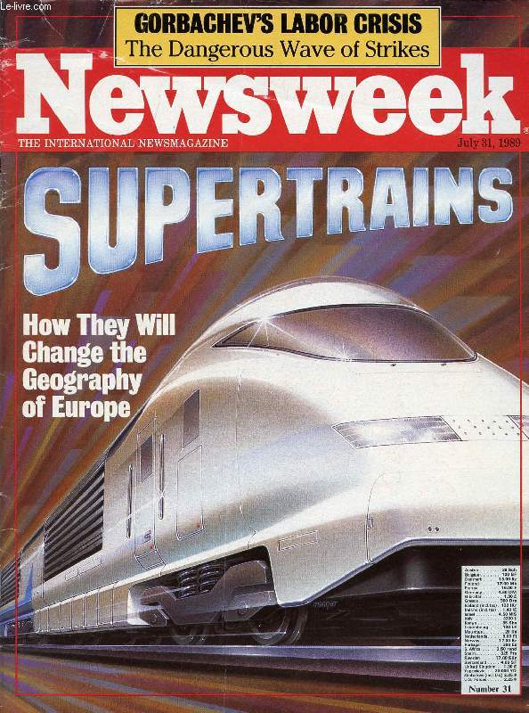 NEWSWEEK, JULY 31, 1989 (Contents: Sipertrains, How they will change the geography of Europe. The California dream. Gorbachev's labor crisis...)