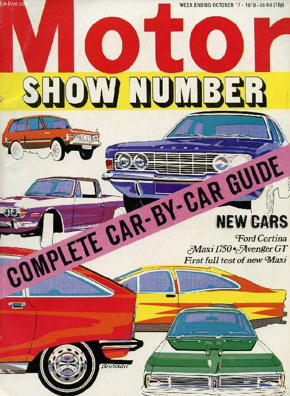 MOTOR, N 3565, OCT. 14, 1970 (Contents: Complete Car by Car Guide. The new Cortina. New Avenger and Maxi. Maxi 1750 road test. New accessories. New motor caravans. Owner survey analysis. Frre on BMW. American Grand Prix...)