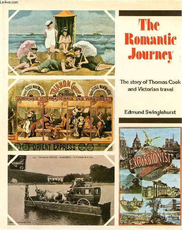 THE ROMANTIC JOURNEY, THE STORY OF THOMAS COOK AND VICTORIAN TRAVEL