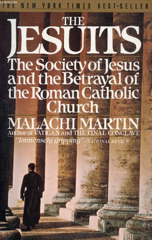 THE JESUITS, THE SOCIETY OF JESUS AND THE BETRAYAL OF THE ROMAN CATHOLIC CHURCH