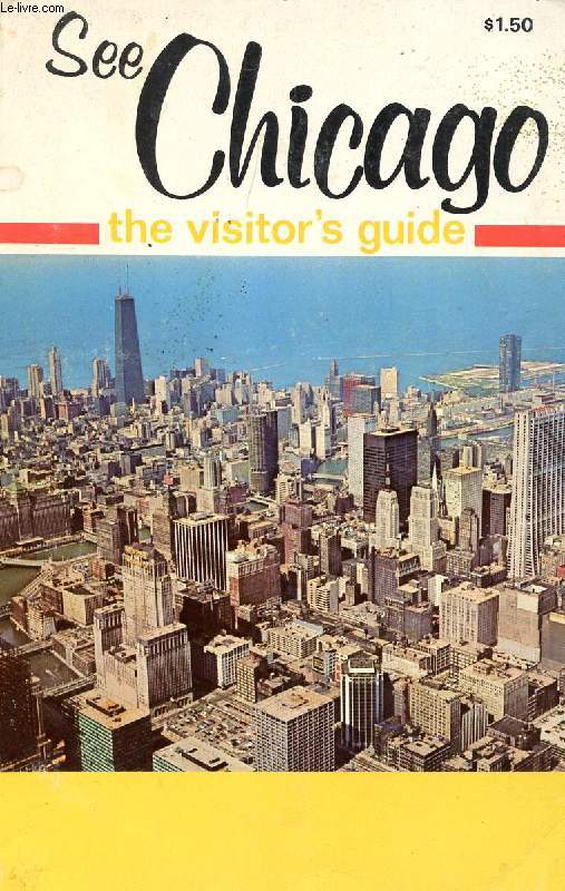 SEE CHICAGO, THE VISITOR'S GUIDE