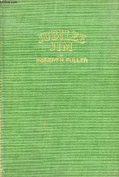 JUBILEE JIM, THE LIFE OF COLONEL JAMES FISK, Jr.