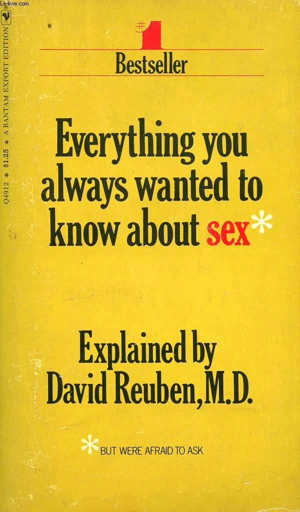 EVERYTHING YOU ALWAYS XANTED TO KNOW ABOUT SEX, BUT WERE AFRAID TO ASK