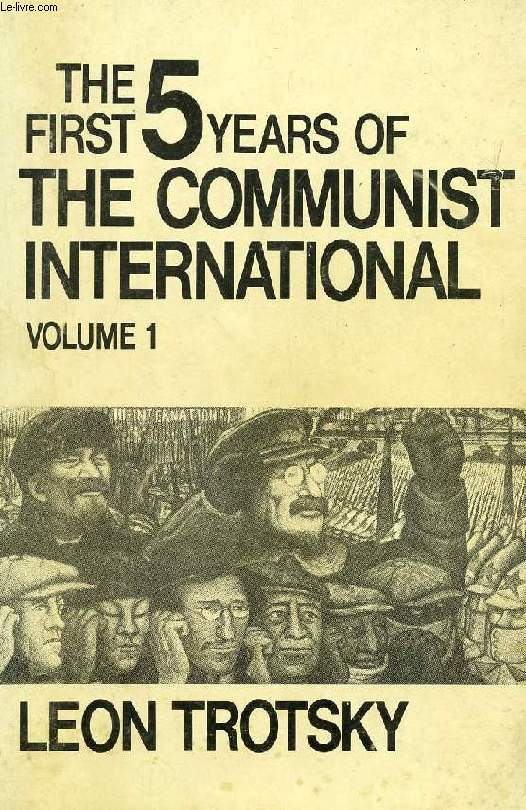 THE FIRST 5 YEARS OF THE COMMUNIST INTERNATIONAL, VOL. 1
