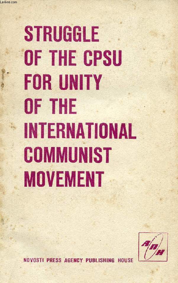 STRUGGLE OF THE CPSU FOR UNITY OF THE INTERNATIONAL COMMUNIST MOVEMENT