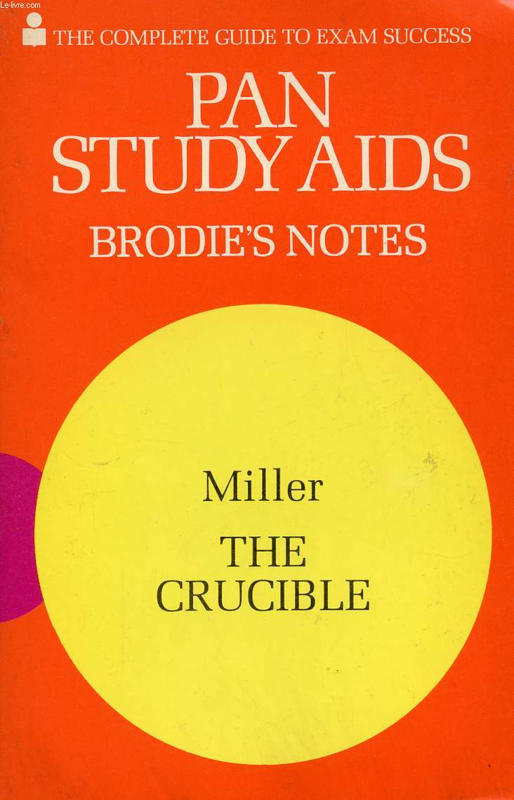 BRODIE'S NOTES ON ARTHUR MILLER'S THE CRUCIBLE