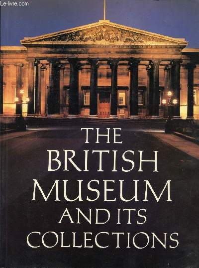 THE BRITISH MUSEUM AND ITS COLLECTIONS