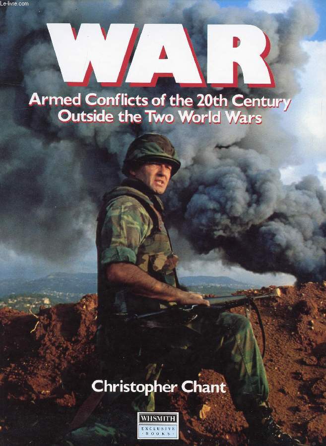 WAR, ARMED CONFLICTS OF THE 20th CENTURY OUTSIDE THE TWO WORLD WARS