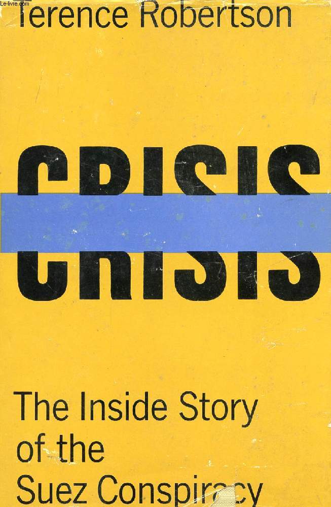 CRISIS, THE INSIDE STORY OF THE SUEZ CONSPIRACY