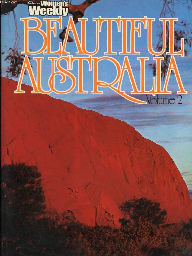 BEAUTIFUL AUSTRALIA, VOLUME 2 (THE AUSTRALIAN WOMEN'S WEEKLY)