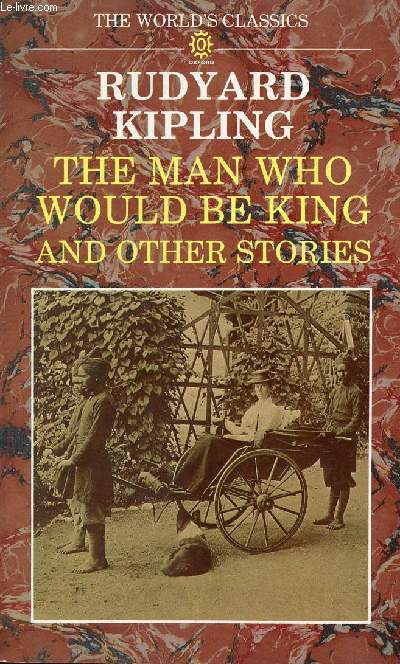 THE MAN WHO WOULD BE KING, AND OTHER STORIES