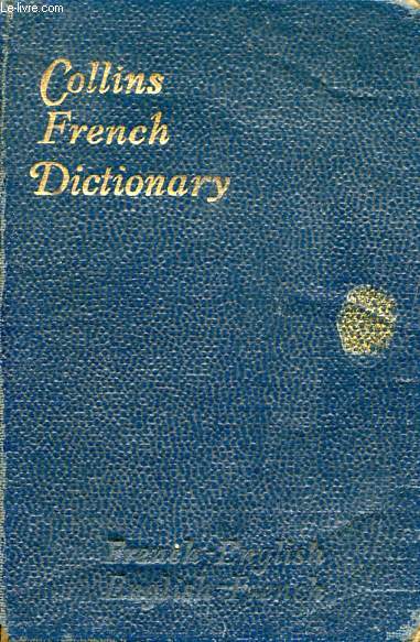 COLLINS' FRENCH-ENGLISH, ENGLISH-FRENCH DICTIONARY