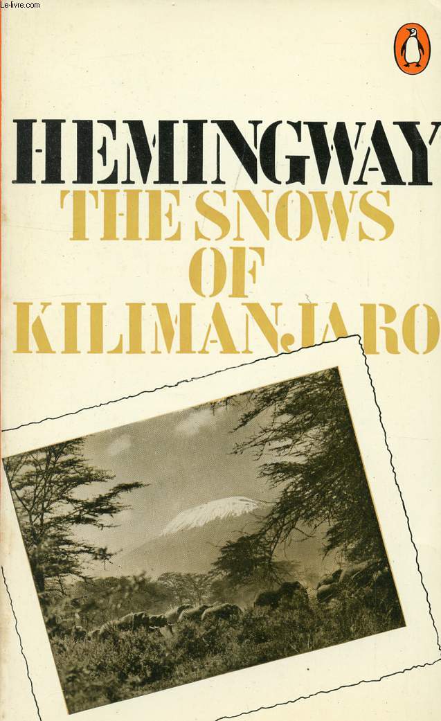 THE SNOWS OF KILIMANJARO, AND OTHER STORIES