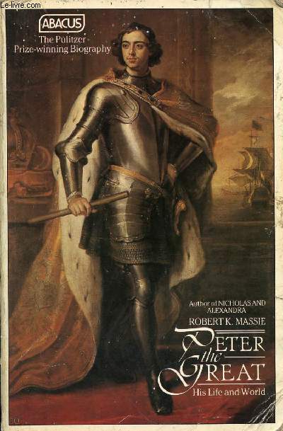PETER THE GREAT, HIS LIFE AND WORLD