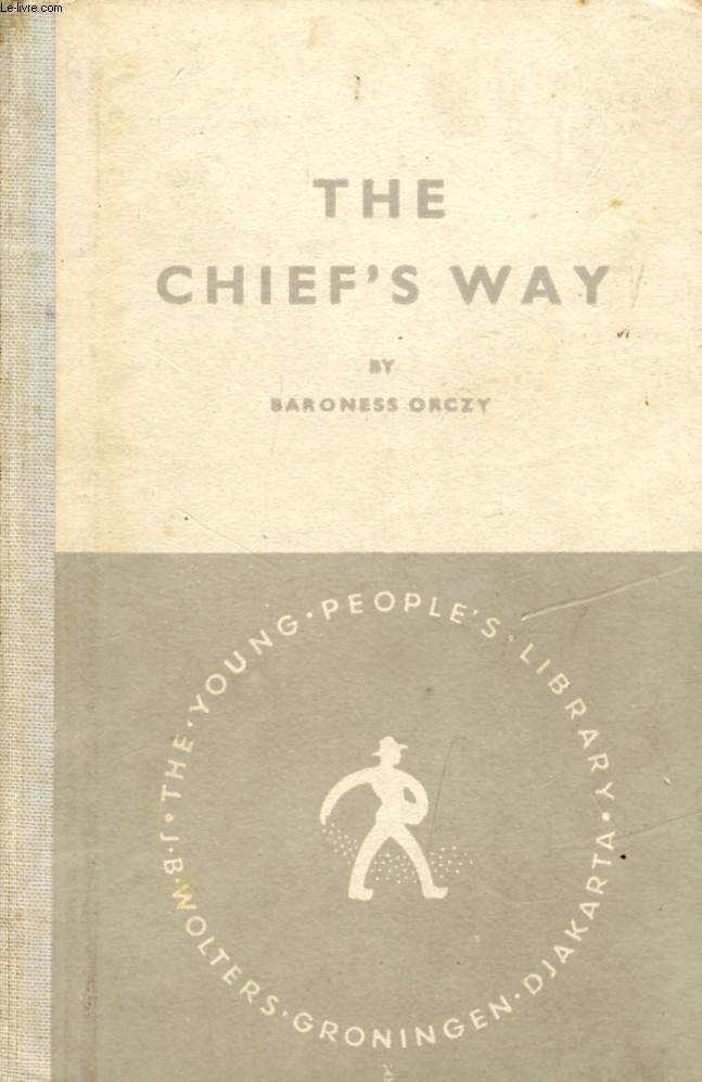 THE CHIEF'S WAY, AN ADVENTURE OF THE SCARLET PIMPERNEL