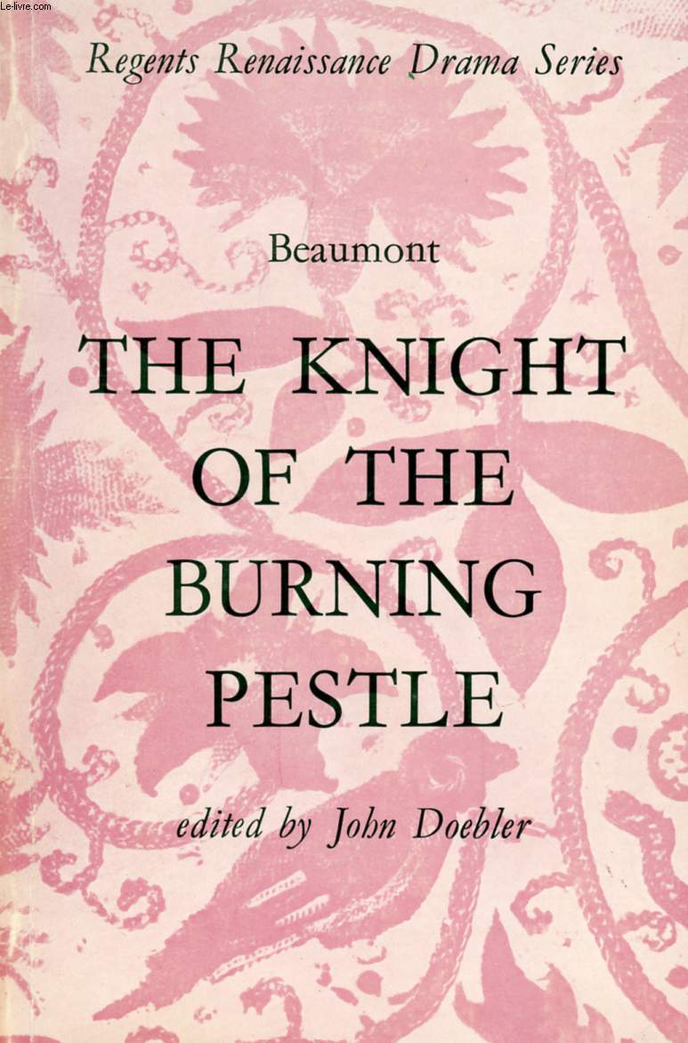 THE KNIGHT OF THE BURNING PESTLE