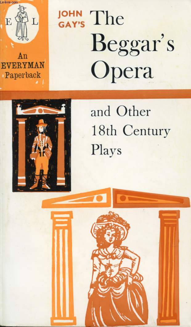 JOHN GAY'S THE BEGGAR'S OPERA, AND OTHER 18th CENTURY PLAYS