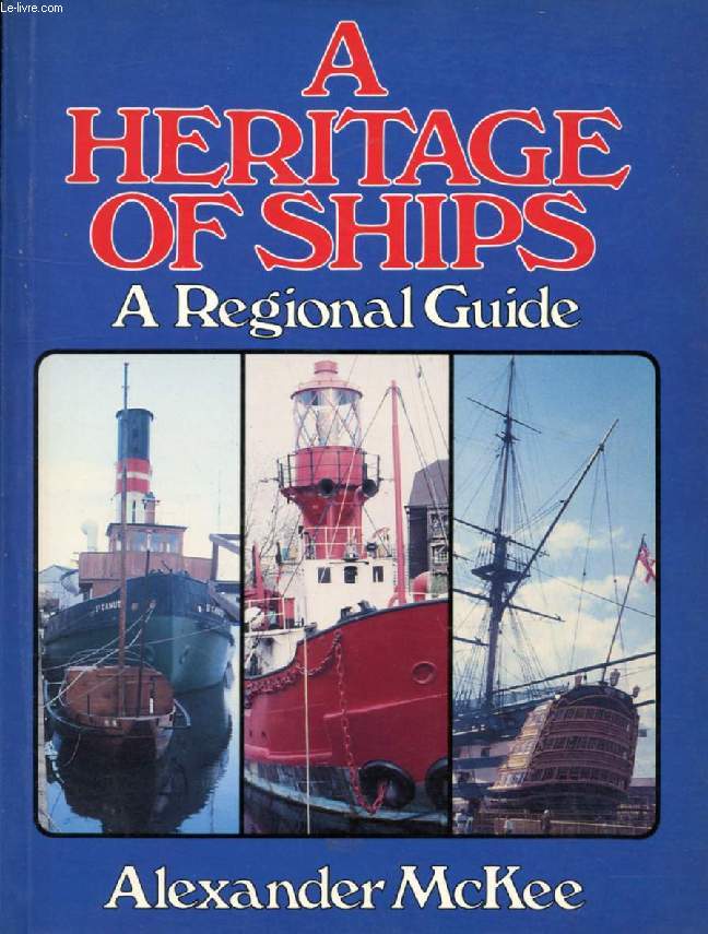 A HERITAGE OF SHIPS, A REGIONAL GUIDE