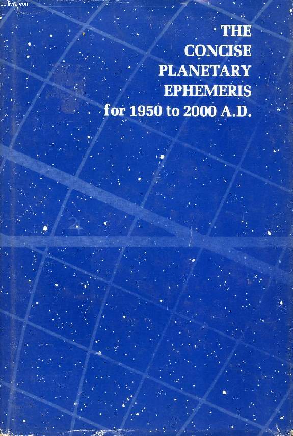 THE CONCISE PLANETARY EPHEMERIS FOR 1950 TO 2000 A.D.