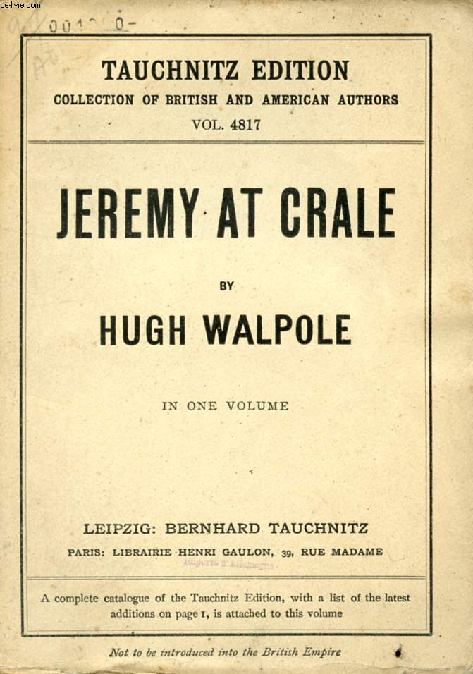 JEREMY AT CRALE, HIS FRIENDS, HIS AMBITIONS AND HIS ONE GREAT ENEMY (COLLECTION OF BRITISH AND AMERICAN AUTHORS, VOL. 4817)