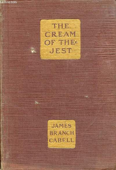 THE CREAM OF THE JEST, A COMEDY OF EVASIONS