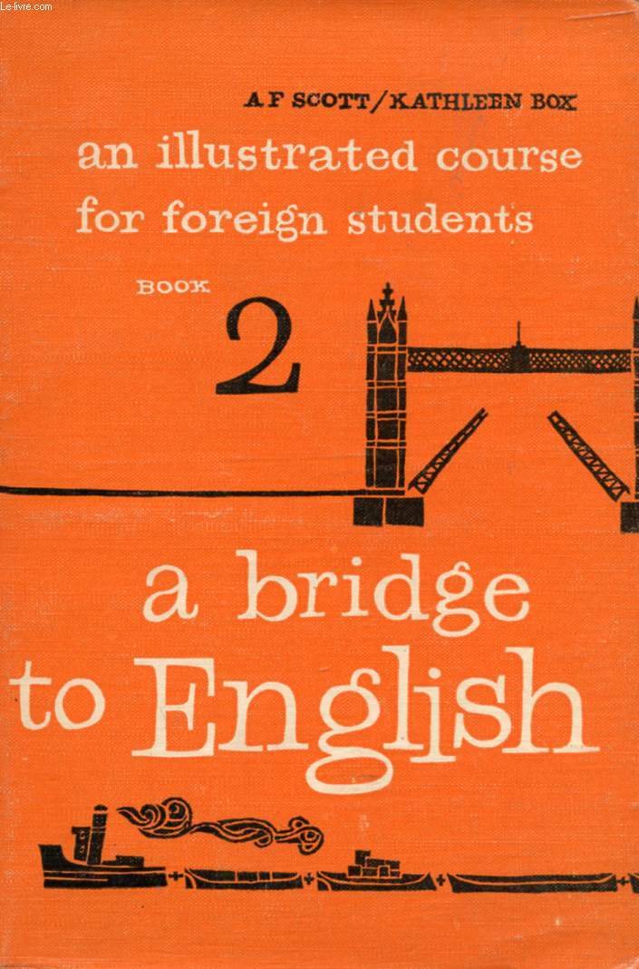 A BRIDGE TO ENGLISH, BOOK II, AN ILLUSTRATED COURSE FOR FOREIGN STUDENTS
