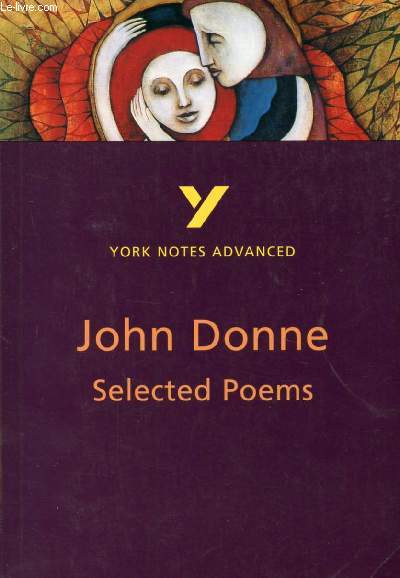 JOHN DONNE, SELECTED POEMS (YORK NOTES)