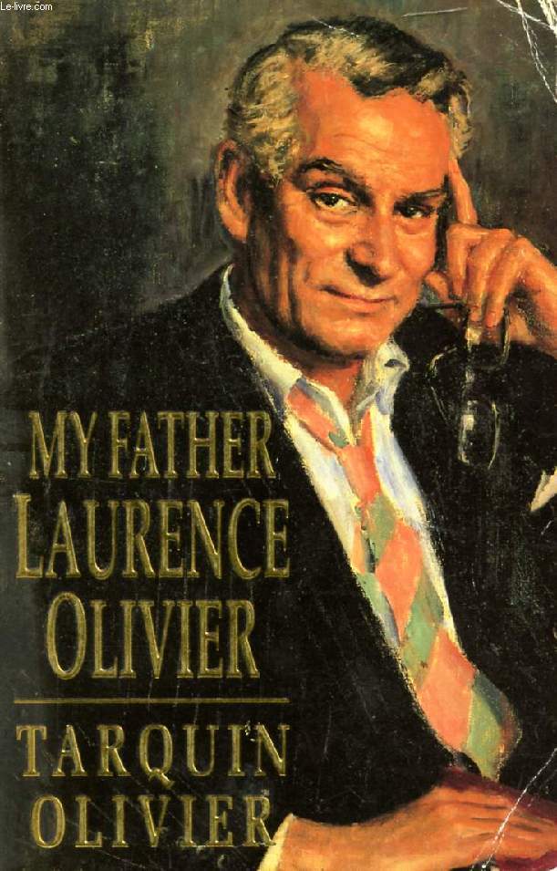 MY FATHER LAURENCE OLIVIER