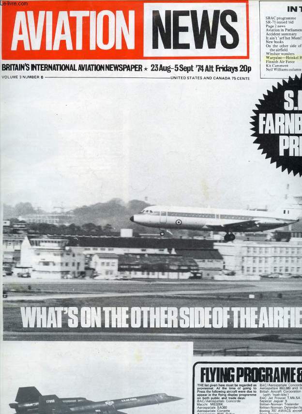 AVIATION NEWS, VOL. 3, N 6, AUG.-SEPT. 1974, BRITAIN'S INTERNATIONAL AVIATION NEWSPAPER (Contents: SBAC programme SR-71 record bid Page 2 news Aviation in Parliament Accident summary It ain't 'arf hot Mum ! New books On the other side of the airfield...)