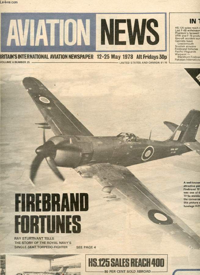 AVIATION NEWS, VOL. 6, N 25, MAY 1978, BRITAIN'S INTERNATIONAL AVIATION NEWSPAPER (Contents: HS.125 sales reach 400 Last F-4B withdrawn Phantom's farewell to Fife VFW and F-16 production Aircraft accident summary Gannets leave Lossiemouth Scottish...)