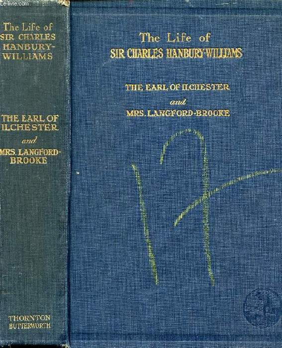 THE LIFE OF SIR CHARLES HANBURY-WILLIAMS, POET, WIT AND DIPLOMATIST