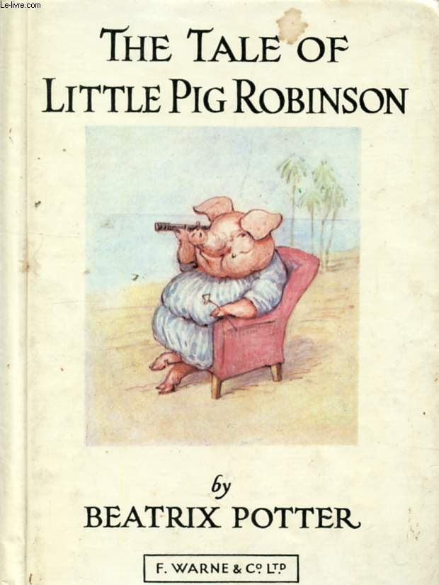THE TALE OF LITTLE PIG ROBINSON