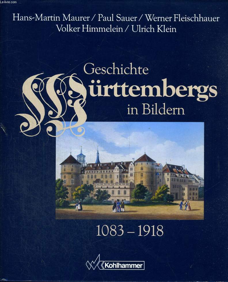 GESCHICHTE WRTTENBERGS IN BILDERN 1083-1918