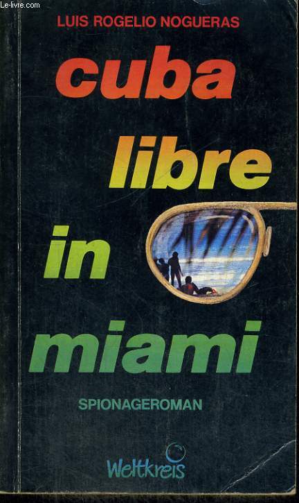 CUBA LIBRE IN MIAMI. SPIONAGEROMAN.