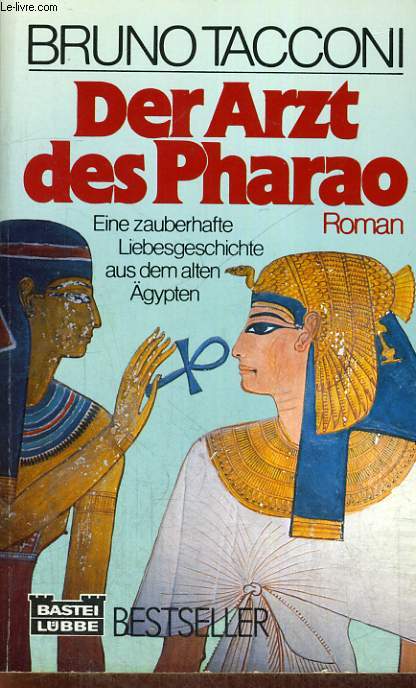 DER ARTZ DES PHARAO. EIN ZAUBERHAFTE LIEBESGESCHICHTE AUS DEM ALTEN GYPTEN