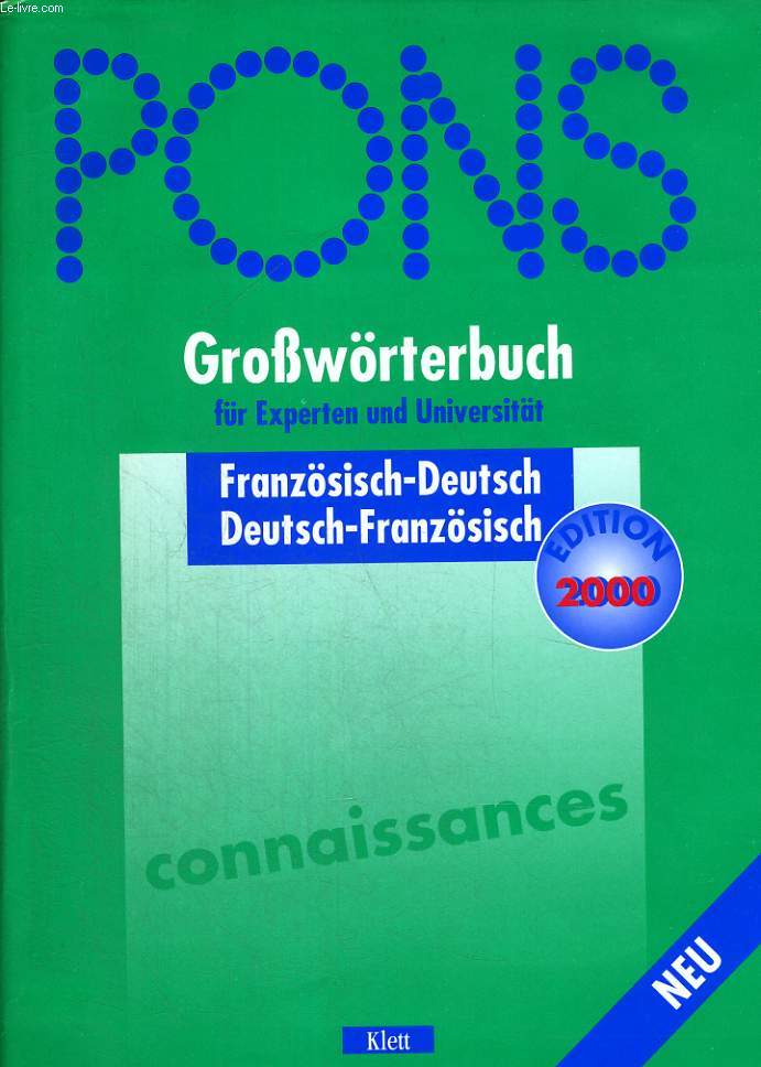 PONS. GROSSWRTERBUCH FR EXPERTEN UND UNIVERSITT. FRANZSICH-DEUTSCH / DEUTSCH-FRANZSISCH. NEUBEARBEITUNFG 1999.