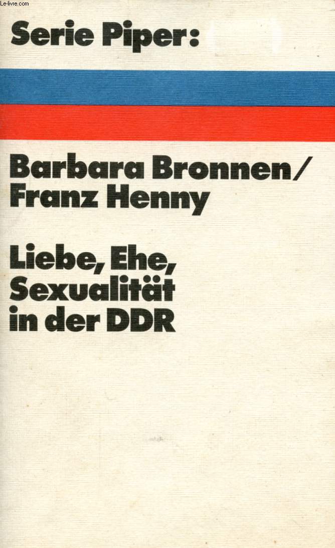 LIEBE, EHE, SEXUALITT IN DER DDR, INTERIEWS UND DOKUMENTE