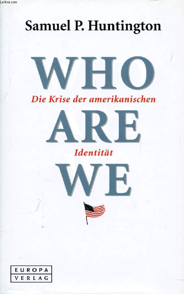 WHO ARE WE ?, DIE KRISE DER AMERIKANISCHEN IDENTITT