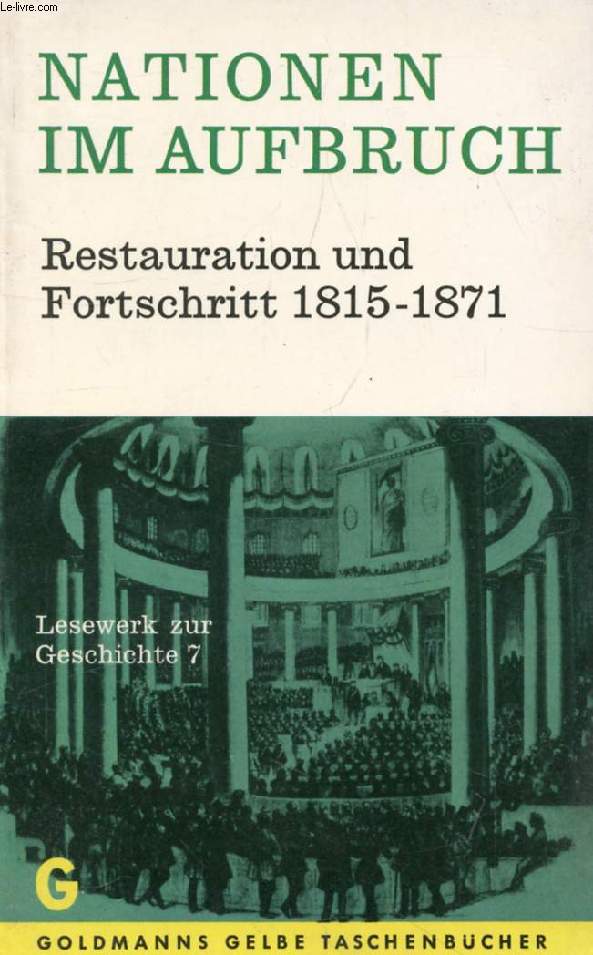 NATIONEN IM AUFBRUCH, Restauration und Fortschritt, 1815-1871