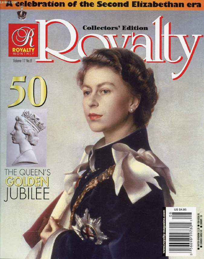 ROYALTY MONTHLY, VOL. 17, N 8, COLLECTOR'S EDITION, THE QUEEN'S GOLDEN JUBILEE (50 YEARS)