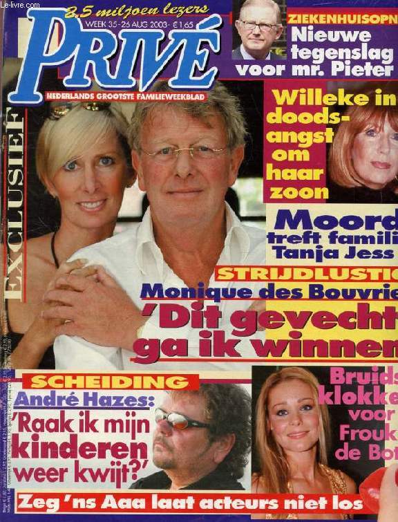 PRIV, WEEK 35, AUG. 2003 (Inhoud: Monique des Bouvrie: 'Dit gevecht ga ik winnen'. Scheiding, Andr Hazes: 'Raak ik mijn kinderen weer kwijt ?' Bruids-klokken voor Froukje de Both...)