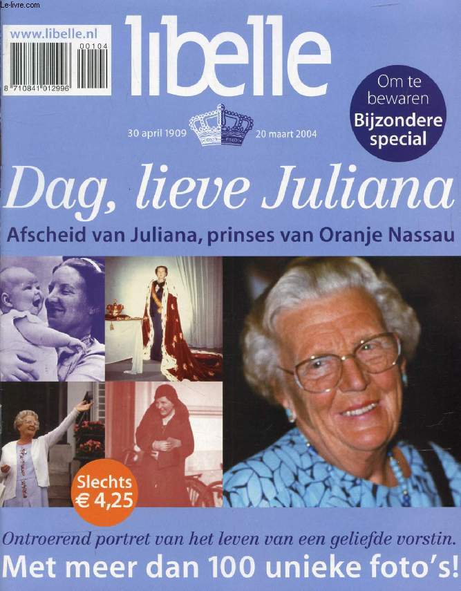 LIBELLE, MAART 2004 (Inhoud: Dag, lieve Juliana, Afscheid van Juliana, prinses van Oranje Nassau. Om te bewaren Bijzondere special. Met meer dan 100 unieke foto's ! ...)