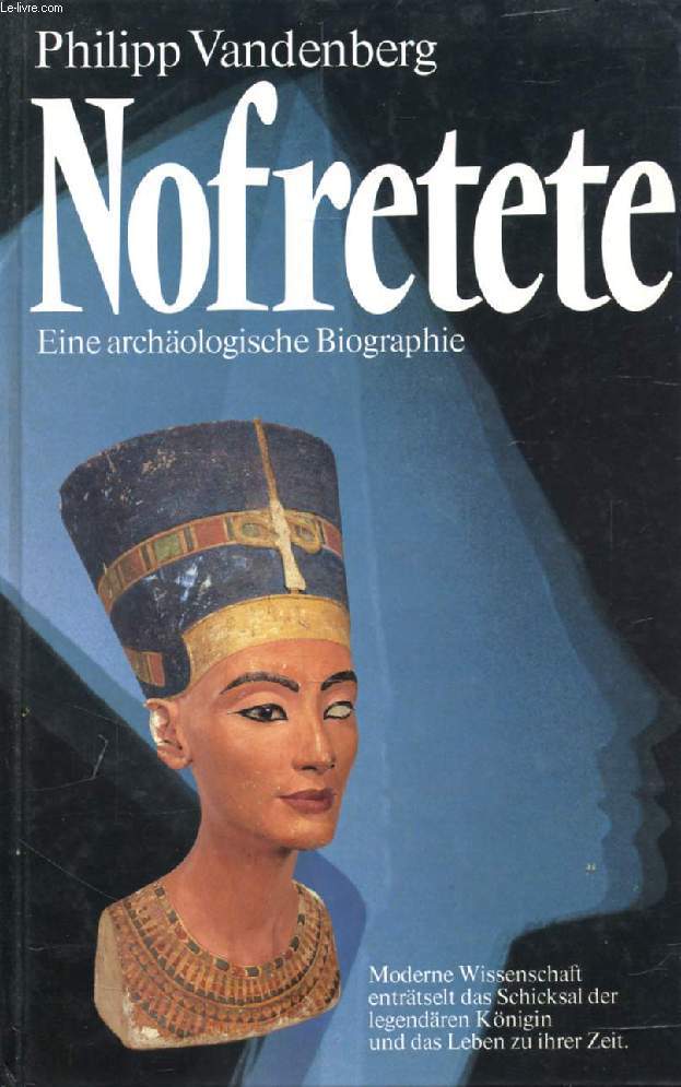NOFRETETE, Eine Archologische Biographie
