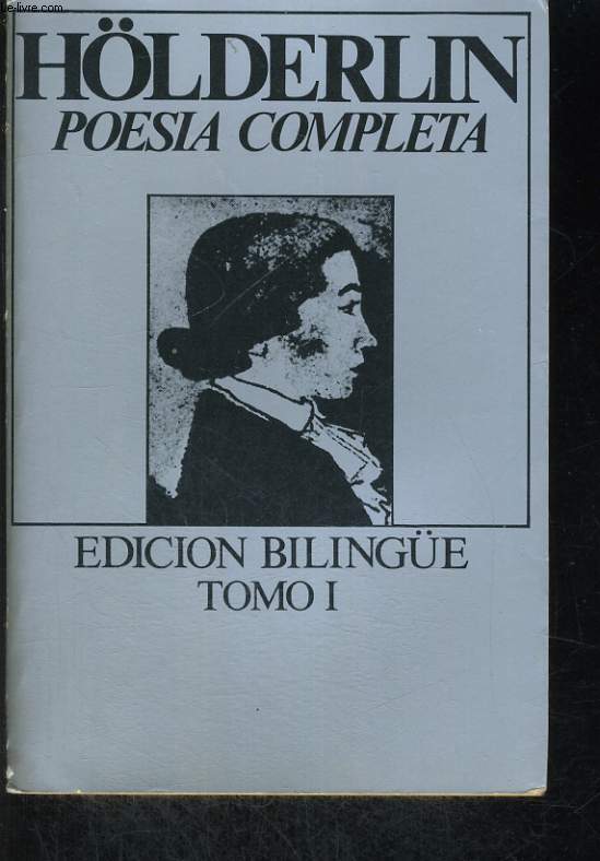 OBRA COMPLETA EN POESIA. TOMO I, EDICION BILINGUE (ALLEMAND/ESPAGNOL)