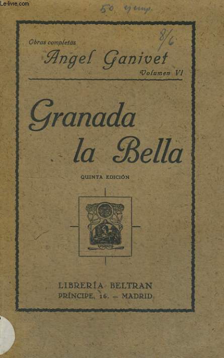 OBRAS COMPLETAS, VOLUMEN VI : GRANADA LA BELLA