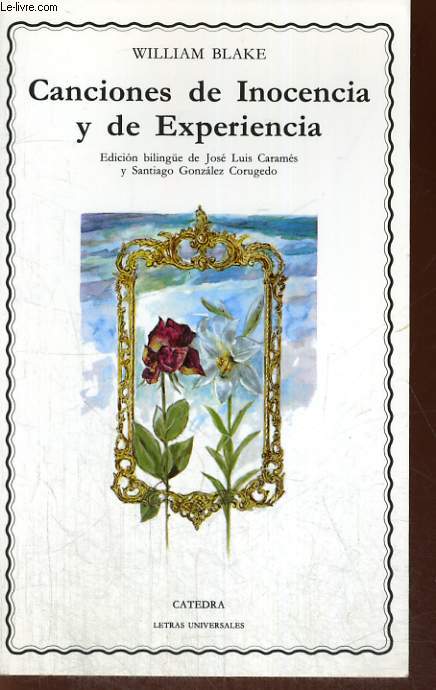 CANCIONES DE INOCENCIA Y DE EXPERIENCIA (EDICION BILINGUE DE JOSE LUIS CARAMES Y SANTIAGO GONZAEZ CORUGEDO
